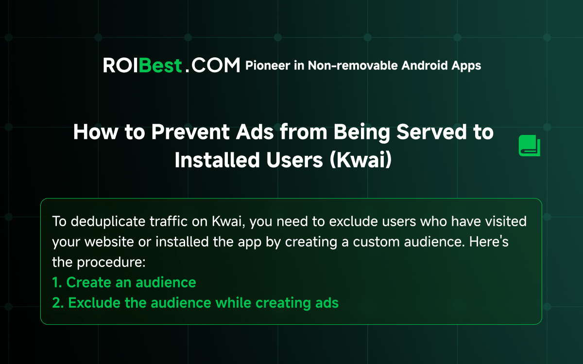 How to Prevent Ads from Being Served to Installed Users (Kwai)
