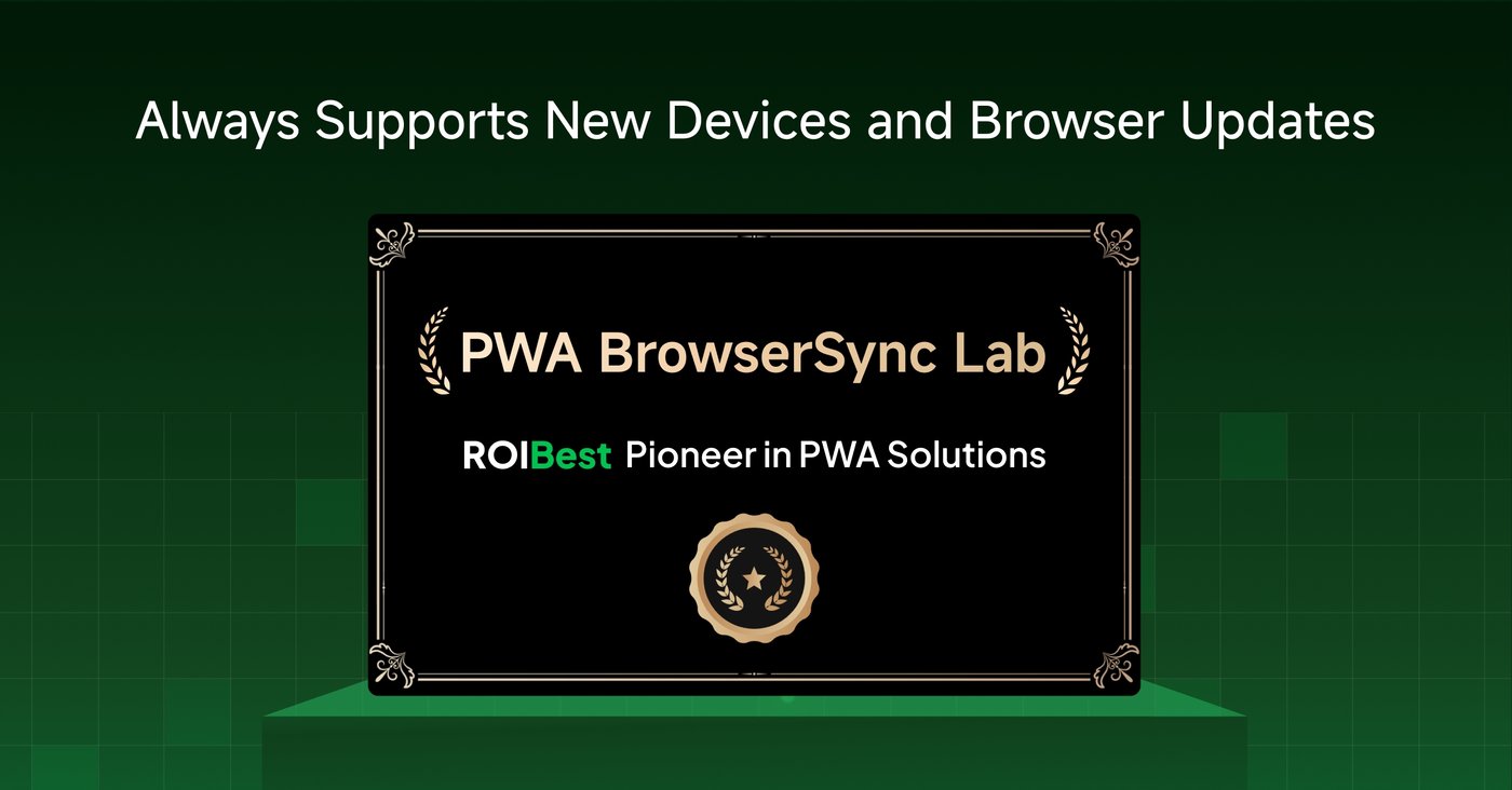 ROIBest’s BrowserSync Lab — Solving Cross-Platform Compatibility Issues for Progressive Web Apps
