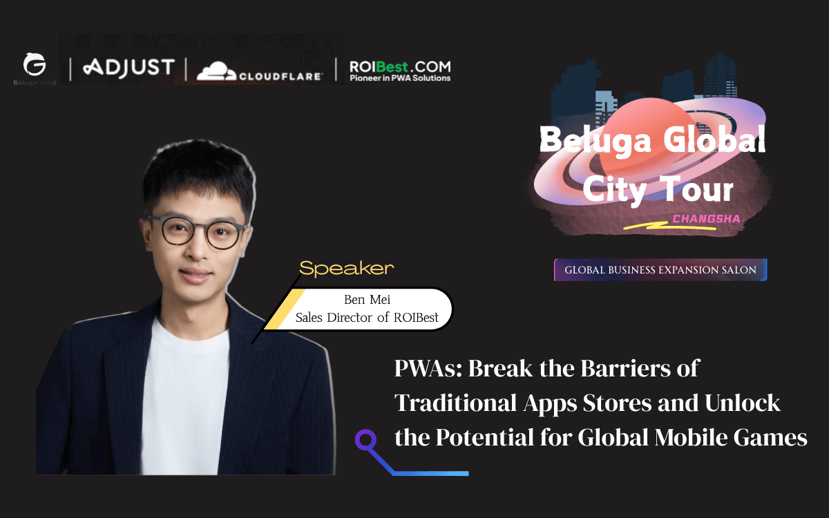 ROIBest Will Join Beluga Global’s City Tour and Share How PWAs Power Global Growth of Mobile Gaming — inline image