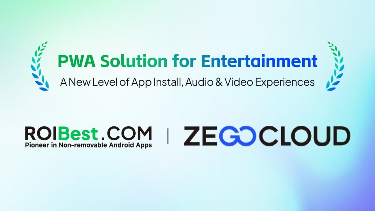 ROIBest x ZEGOCLOUD: A PWA Solution for Entertainment, Elevating App Installs and Real-Time Engagement — inline image