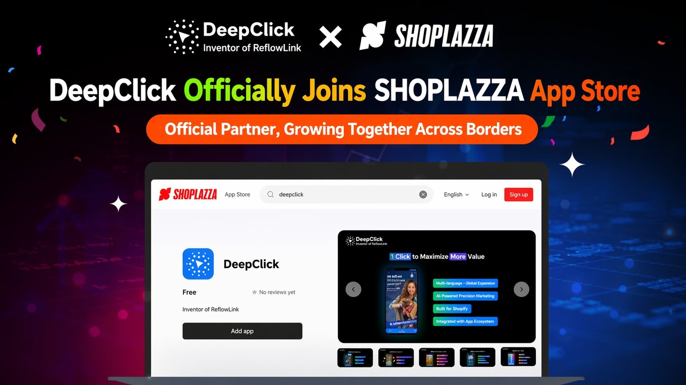 DeepClick × Shoplazza partnership announcement banner: Inventor of ReflowLink now live on the Shoplazza App Store, free to install, official partner for cross-border growth.