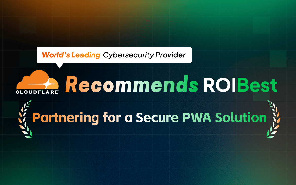 Cloudflare Recommends ROIBest: The Secure PWA Solution Powering Global Business Expansion